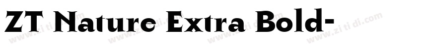 ZT Nature Extra Bold字体转换 ZT Nature Extra Bold字体转换